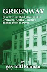 Greenway - Four Mystery Short Stories Set on Greenway, Agatha Christie's Holiday Home in Devon