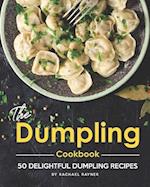 The Dumpling Cookbook: 50 Delightful Dumpling Recipes 