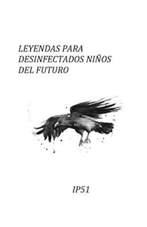 Leyendas para desinfectados niños del futuro