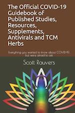 The Official COVID-19 Guidebook of Published Studies, Resources, Supplements, Antivirals and TCM Herbs