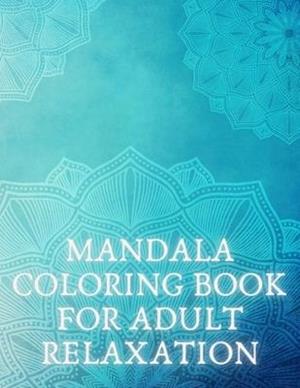 Mandala Coloring Book For Adult Relaxation