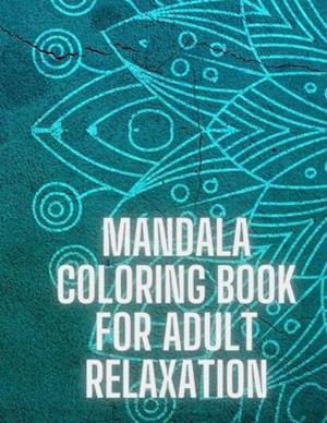 Mandala Coloring Book For Adult Relaxation