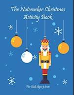 The Nutcracker Christmas Activity Book For Kids Ages 5 to 10