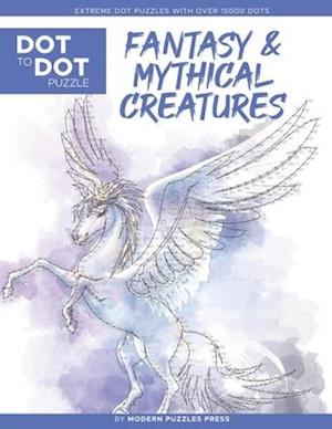 Fantasy & Mythical Creatures - Dot to Dot Puzzle (Extreme Dot Puzzles with over 15000 dots) by Modern Puzzles Press