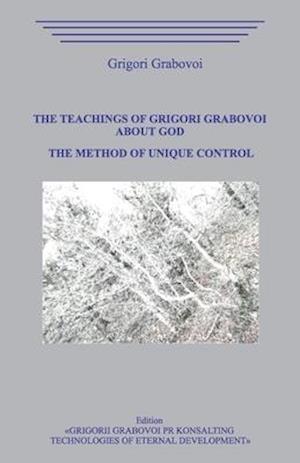 The Teaching of Grigori Grabovoi about God. The Method of Unique Control.