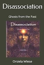 Disassociation: Ghosts from the Past 