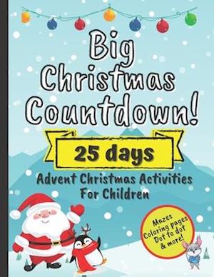 Big Christmas Countdown! 25 Days Advent Christmas Activities For Children