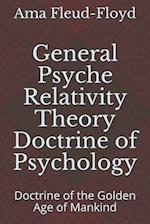 General Psyche Relativity Theory Doctrine of Psychology: Doctrine of the Golden Age of Mankind 