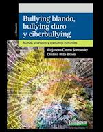 Bullying blando, bullying duro y cyberbullying