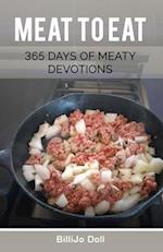 Meat to Eat: 365 days of meaty devotions 