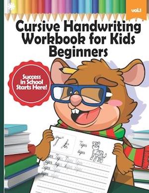 Cursive Handwriting Workbook for Kids Beginners