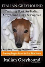 Italian Greyhound Training Book for Italian Greyhound Dogs & Puppies By D!G THIS DOG Training, Easy Dog Training, Professional Results, Training Begin
