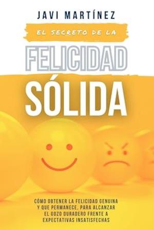 El secreto de la FELICIDAD SÓLIDA