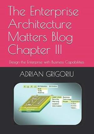 The Enterprise Architecture Matters Blog Chapter III