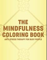 The Mindfulness Coloring Book Anti-Stress Therapy For Busy People