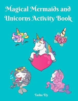 Magical Mermaid and Unicorn Activity Book