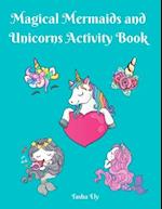 Magical Mermaid and Unicorn Activity Book