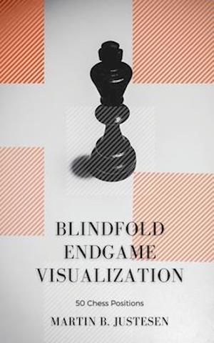 Blindfold Endgame Visualization: 50 Chess Positions