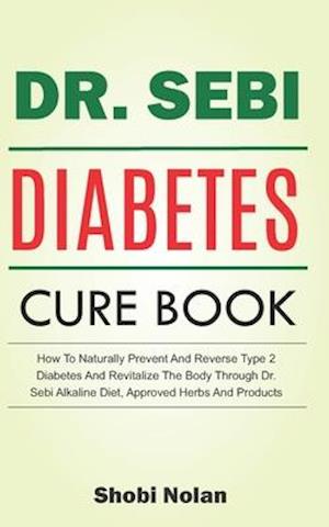 The Dr. Sebi Diabetes Cure Book