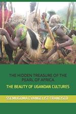 THE HIDDEN TREASURE OF THE PEARL OF AFRICA: THE BEAUTY OF UGANDAN CULTURES 