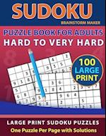Sudoku Puzzle Book for Adults: Hard to Very Hard 100 Large Print Sudoku Puzzles - One Puzzle Per Page with Solutions (Brain Games Book 13) 