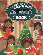 Christmas Activity Book: A Creative Holiday Coloring, Word Search, Maze, And Sudokus Activities Book for Boys and Girls Ages 6, 7, 8, 9, and10 Years. 