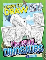 Learn To Draw Unusual Dinosaurs & Facts: Advance Level For Ages 10+: Drawing Grid Activity Book with Fun and Challenging Illustrations to Draw and Col