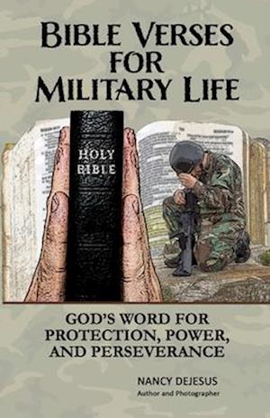 Bible Verses for Military Life: God's Word for Protection, Power, and Perseverance