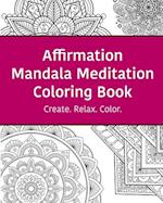 Affirmation Mandala Meditation Coloring Book