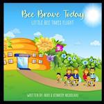 Bee Brave Today