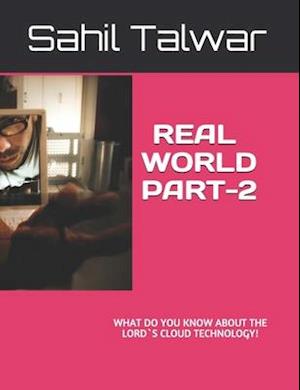 REAL WORLD PART-2: what do you know about LOrd`s Cloud technology!