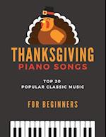 Thanksgiving Piano Songs - TOP 20 Popular Classic Music for Beginners : Simplified Arrangements! Big Notes, Video Tutorial, Amazing Grace, When the Sa