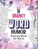 Snarky word Humor Coloring Book for Nurse