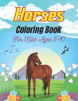 Horses Coloring Book For Kids Ages 8-10