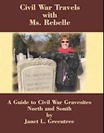 Civil War Travels with Ms. Rebelle
