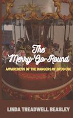 The Merry-Go-Round: Awareness of the Dangers of Drug Use 