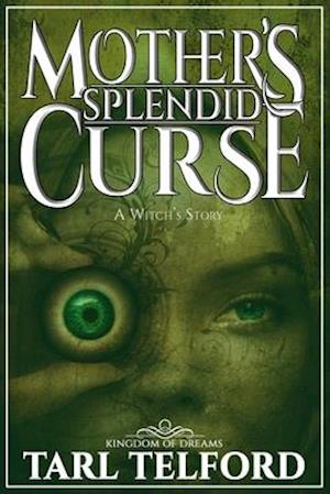 Mother's Splendid Curse (A Witch's Story)