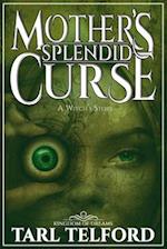 Mother's Splendid Curse (A Witch's Story)