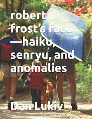 robert frost's face-haiku, senryu, and anomalies