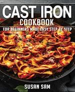 CAST IRON COOKBOOK: BOOK 1, FOR BEGINNERS MADE EASY STEP BY STEP 