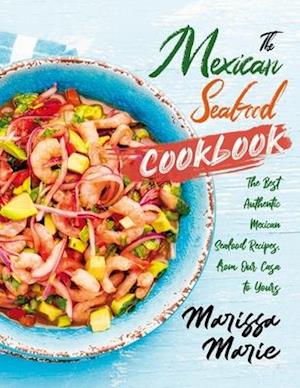 The Mexican Seafood Cookbook