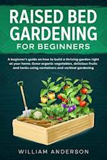 Raised Bed Gardening for Beginners