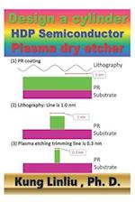 Design a cylinder HDP semiconductor Plasma dry etcher