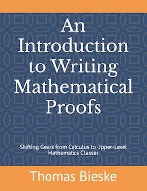 An Introduction to Writing Mathematical Proofs