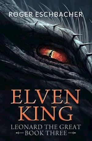 Elvenking: Leonard the Great, Book Three