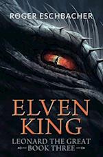 Elvenking: Leonard the Great, Book Three 