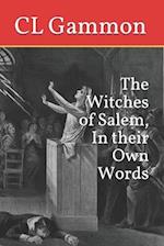 The Witches of Salem, In their Own Words