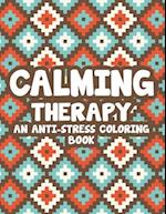 Calming Therapy An Anti-Stress Coloring Book