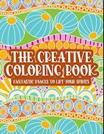 The Creative Coloring Book Fantastic Images To Lift Your Spirits