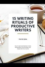 15 Writing Rituals of Productive Writers